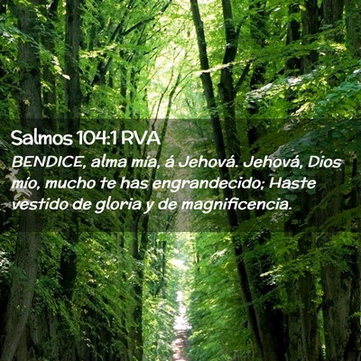 Picture 02 - Salmos 104:1 RVA - BENDICE, alma mía, á Jehová. Jehová, Dios - Bible Verse Picture