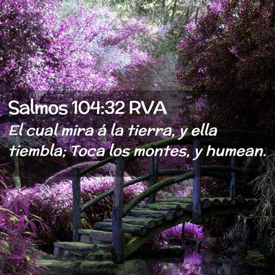 Picture 02 - Salmos 104:32 RVA - El cual mira á la tierra, y ella tiembla; Toca - Bible Verse Picture