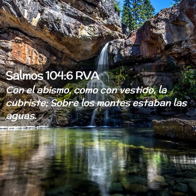 Picture 02 - Salmos 104:6 RVA - Con el abismo, como con vestido, la cubriste; - Bible Verse Picture