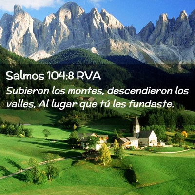 Picture 02 - Salmos 104:8 RVA - Subieron los montes, descendieron los valles, Al - Bible Verse Picture