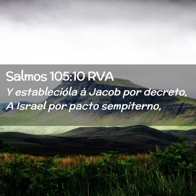 Picture 02 - Salmos 105:10 RVA - Y establecióla á Jacob por decreto, A Israel - Bible Verse Picture