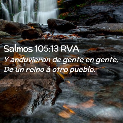 Picture 02 - Salmos 105:13 RVA - Y anduvieron de gente en gente, De un reino á - Bible Verse Picture