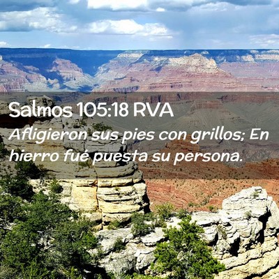 Picture 02 - Salmos 105:18 RVA - Afligieron sus pies con grillos; En hierro fué - Bible Verse Picture