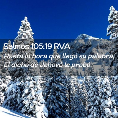 Picture 02 - Salmos 105:19 RVA - Hasta la hora que llegó su palabra, El dicho de - Bible Verse Picture