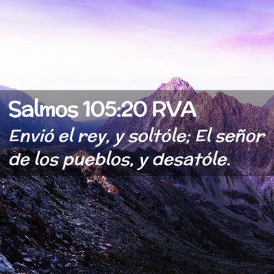 Picture 02 - Salmos 105:20 RVA - Envió el rey, y soltóle; El señor de los - Bible Verse Picture