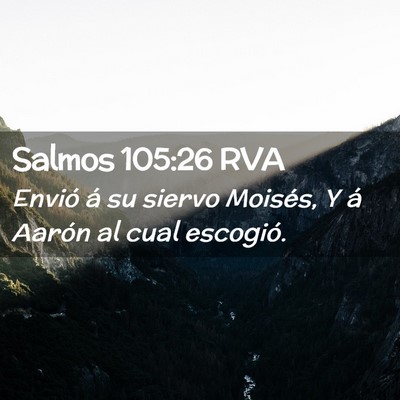 Picture 02 - Salmos 105:26 RVA - Envió á su siervo Moisés, Y á Aarón al cual - Bible Verse Picture
