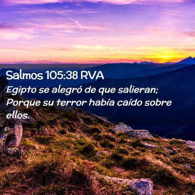 Picture 02 - Salmos 105:38 RVA - Egipto se alegró de que salieran; Porque su - Bible Verse Picture
