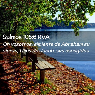 Picture 02 - Salmos 105:6 RVA - Oh vosotros, simiente de Abraham su siervo, Hijos - Bible Verse Picture