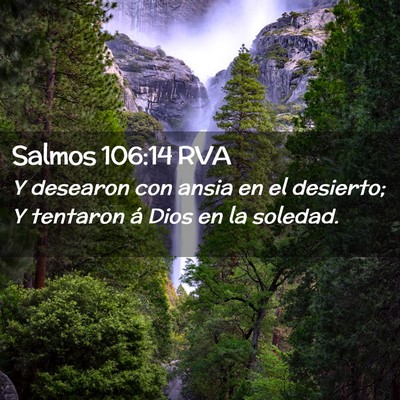 Picture 02 - Salmos 106:14 RVA - Y desearon con ansia en el desierto; Y tentaron - Bible Verse Picture