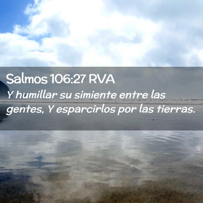 Picture 02 - Salmos 106:27 RVA - Y humillar su simiente entre las gentes, Y - Bible Verse Picture