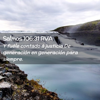 Picture 02 - Salmos 106:31 RVA - Y fuéle contado á justicia De generación en - Bible Verse Picture