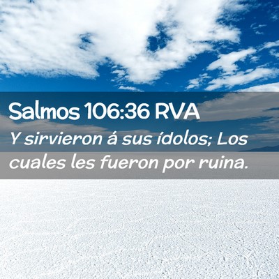 Picture 02 - Salmos 106:36 RVA - Y sirvieron á sus ídolos; Los cuales les fueron - Bible Verse Picture