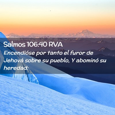 Picture 02 - Salmos 106:40 RVA - Encendióse por tanto el furor de Jehová sobre - Bible Verse Picture