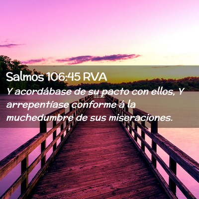 Picture 02 - Salmos 106:45 RVA - Y acordábase de su pacto con ellos, Y - Bible Verse Picture
