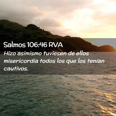 Picture 02 - Salmos 106:46 RVA - Hizo asimismo tuviesen de ellos misericordia - Bible Verse Picture