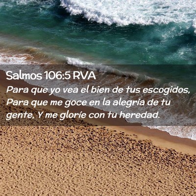 Picture 02 - Salmos 106:5 RVA - Para que yo vea el bien de tus escogidos, Para - Bible Verse Picture
