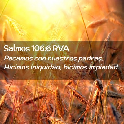 Picture 02 - Salmos 106:6 RVA - Pecamos con nuestros padres, Hicimos iniquidad, - Bible Verse Picture