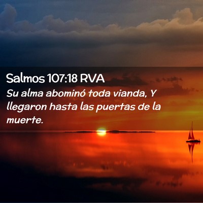 Picture 02 - Salmos 107:18 RVA - Su alma abominó toda vianda, Y llegaron hasta - Bible Verse Picture