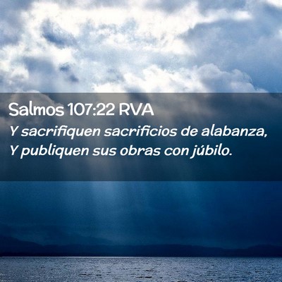 Picture 02 - Salmos 107:22 RVA - Y sacrifiquen sacrificios de alabanza, Y - Bible Verse Picture