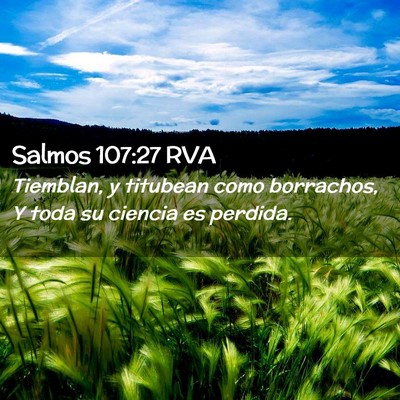 Picture 02 - Salmos 107:27 RVA - Tiemblan, y titubean como borrachos, Y toda su - Bible Verse Picture