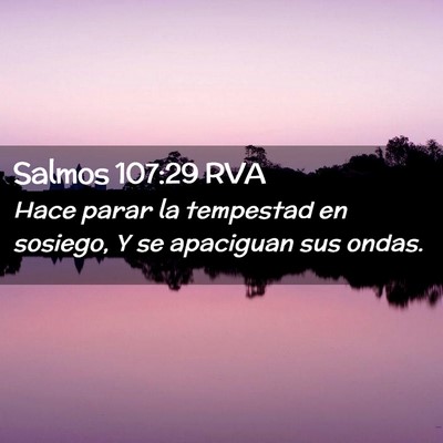 Picture 02 - Salmos 107:29 RVA - Hace parar la tempestad en sosiego, Y se - Bible Verse Picture