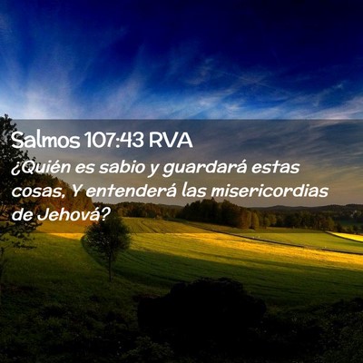 Picture 02 - Salmos 107:43 RVA - ¿Quién es sabio y guardará estas cosas, Y - Bible Verse Picture