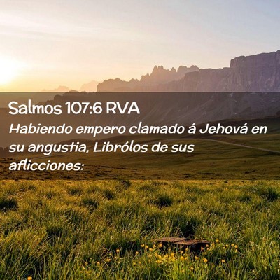 Picture 02 - Salmos 107:6 RVA - Habiendo empero clamado á Jehová en su - Bible Verse Picture