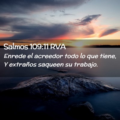 Picture 02 - Salmos 109:11 RVA - Enrede el acreedor todo lo que tiene, Y extraños - Bible Verse Picture