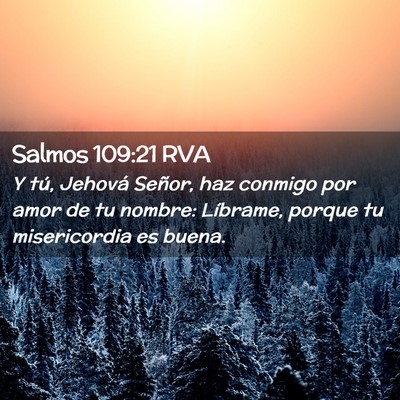 Picture 02 - Salmos 109:21 RVA - Y tú, Jehová Señor, haz conmigo por amor de tu - Bible Verse Picture