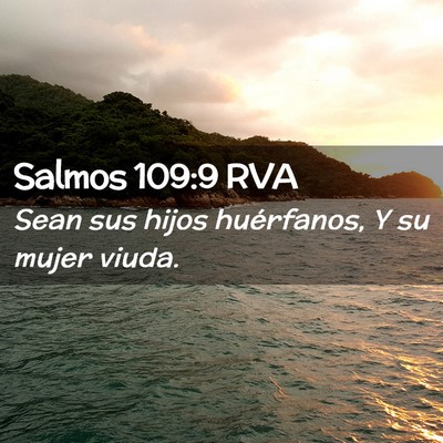 Picture 02 - Salmos 109:9 RVA - Sean sus hijos huérfanos, Y su mujer - Bible Verse Picture