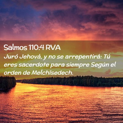 Picture 02 - Salmos 110:4 RVA - Juró Jehová, y no se arrepentirá: Tú eres - Bible Verse Picture