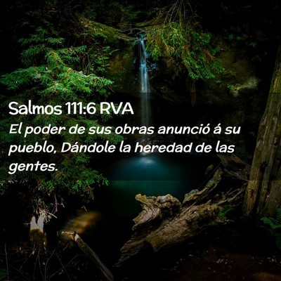 Picture 02 - Salmos 111:6 RVA - El poder de sus obras anunció á su pueblo, - Bible Verse Picture