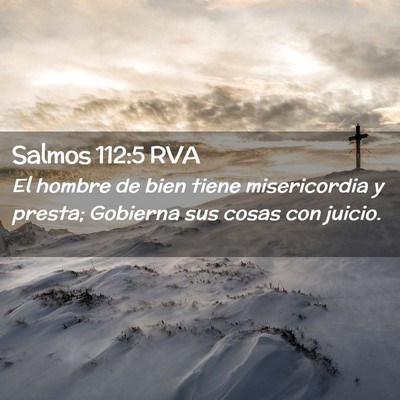 Picture 02 - Salmos 112:5 RVA - El hombre de bien tiene misericordia y presta; - Bible Verse Picture