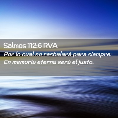 Picture 02 - Salmos 112:6 RVA - Por lo cual no resbalará para siempre: En - Bible Verse Picture