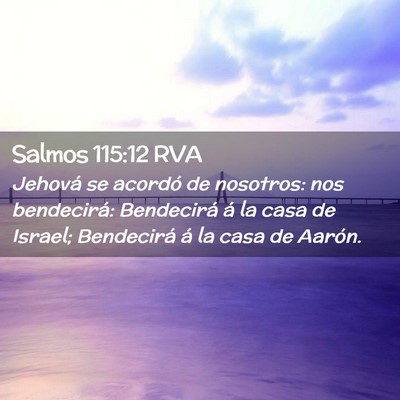 Picture 02 - Salmos 115:12 RVA - Jehová se acordó de nosotros: nos bendecirá: - Bible Verse Picture