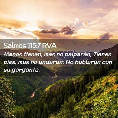 Picture 02 - Salmos 115:7 RVA - Manos tienen, mas no palparán; Tienen pies, mas - Bible Verse Picture