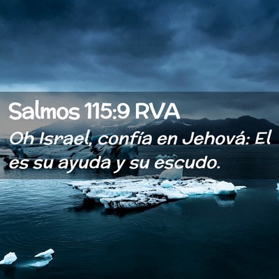 Picture 02 - Salmos 115:9 RVA - Oh Israel, confía en Jehová: El es su ayuda y - Bible Verse Picture