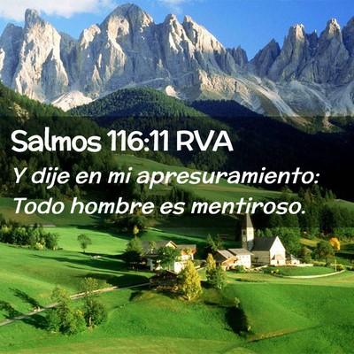 Picture 02 - Salmos 116:11 RVA - Y dije en mi apresuramiento: Todo hombre es - Bible Verse Picture