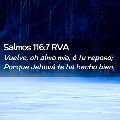 Picture 02 - Salmos 116:7 RVA - Vuelve, oh alma mía, á tu reposo; Porque - Bible Verse Picture