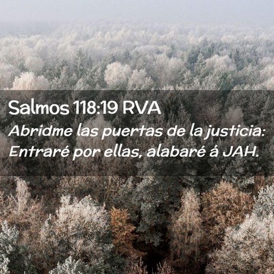 Picture 02 - Salmos 118:19 RVA - Abridme las puertas de la justicia: Entraré por - Bible Verse Picture