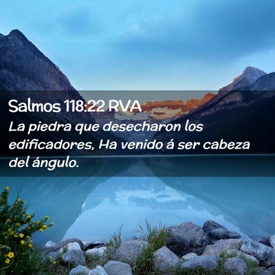 Picture 02 - Salmos 118:22 RVA - La piedra que desecharon los edificadores, Ha - Bible Verse Picture