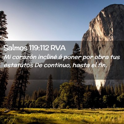 Picture 02 - Salmos 119:112 RVA - Mi corazón incliné á poner por obra tus - Bible Verse Picture