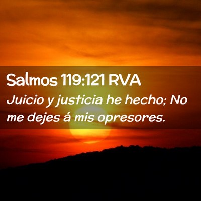 Picture 02 - Salmos 119:121 RVA - Juicio y justicia he hecho; No me dejes á mis - Bible Verse Picture