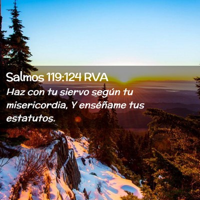 Picture 02 - Salmos 119:124 RVA - Haz con tu siervo según tu misericordia, Y - Bible Verse Picture
