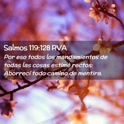 Picture 02 - Salmos 119:128 RVA - Por eso todos los mandamientos de todas las cosas - Bible Verse Picture