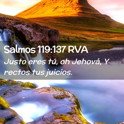 Picture 02 - Salmos 119:137 RVA - Justo eres tú, oh Jehová, Y rectos tus - Bible Verse Picture