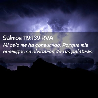 Picture 02 - Salmos 119:139 RVA - Mi celo me ha consumido; Porque mis enemigos se - Bible Verse Picture