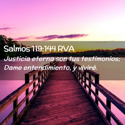 Picture 02 - Salmos 119:144 RVA - Justicia eterna son tus testimonios; Dame - Bible Verse Picture