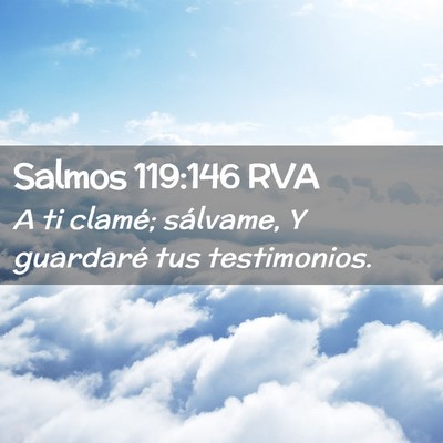 Picture 02 - Salmos 119:146 RVA - A ti clamé; sálvame, Y guardaré tus - Bible Verse Picture
