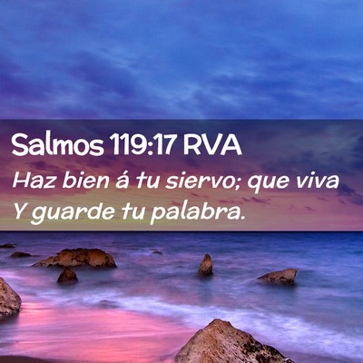 Picture 02 - Salmos 119:17 RVA - Haz bien á tu siervo; que viva Y guarde tu - Bible Verse Picture